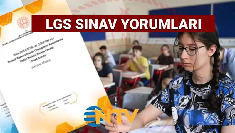 2025 LGS Sınav Sonuçları Açıklandı: Zorluk Derecesi ve Soru Yorumları