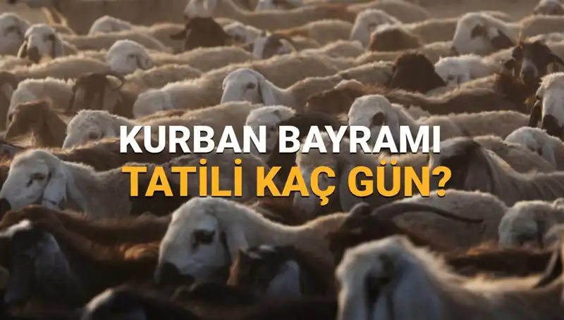 2025 Kurban Bayramı Tatili Ne Zaman? Kesin Tarihler ve Detaylar