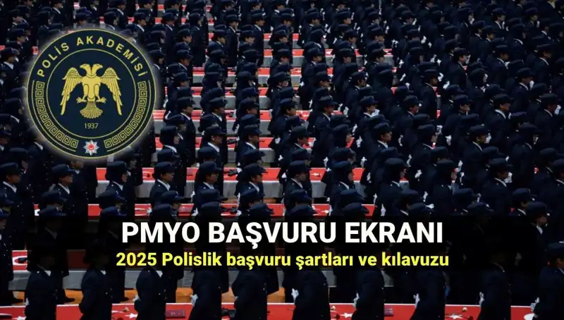 2025 PMYO Başvuru Süreci: Polislik İçin Gerekli Şartlar Neler?