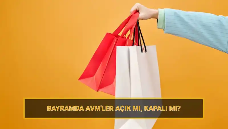 Bayramda AVM'ler Açık mı? Tüm Detaylar ve Bayram Planları