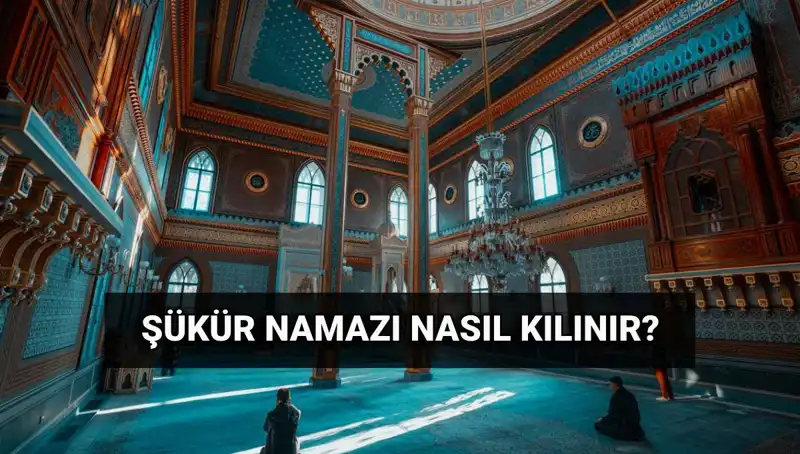 Kurban Bayramı'nda Şükür Namazı Nasıl Kılınır? Tüm Ayrıntılar Burada!