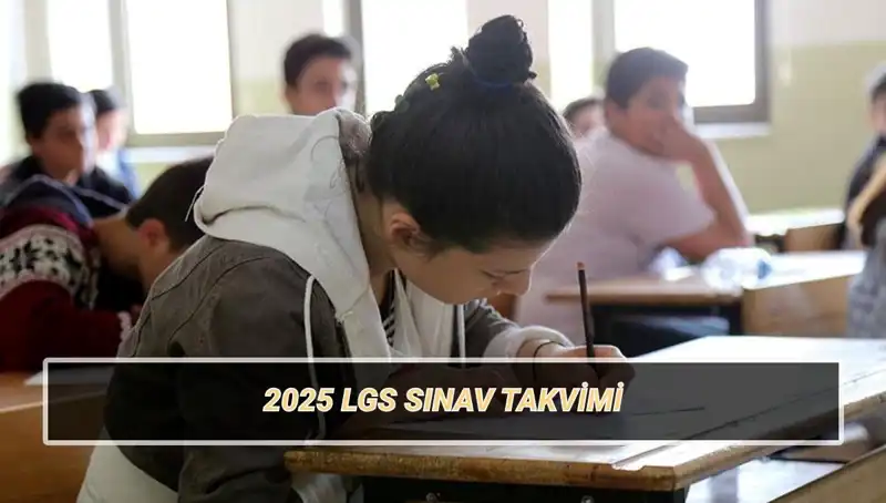 2025 LGS Sınav Tarihleri Belli Oldu: Tüm Detaylar Burada!