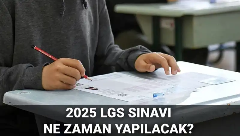 2025 LGS Sınavı Tarihleri Açıklandı: Öğrencileri Neler Bekliyor?