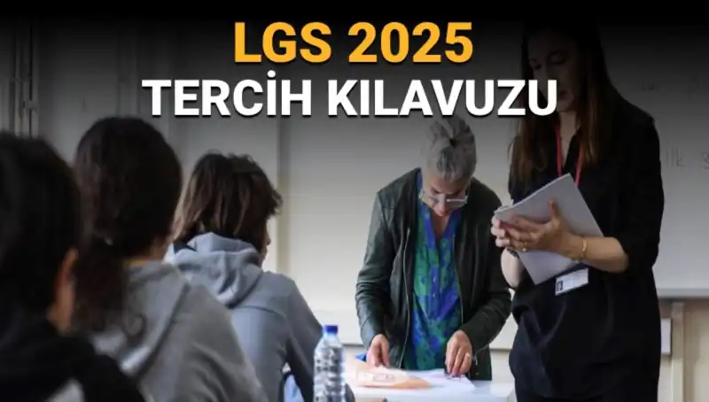 LGS 2025 Tercih Kılavuzu Yayınlandı: LGS Tercih Sürecinde Bilinmesi Gerekenler