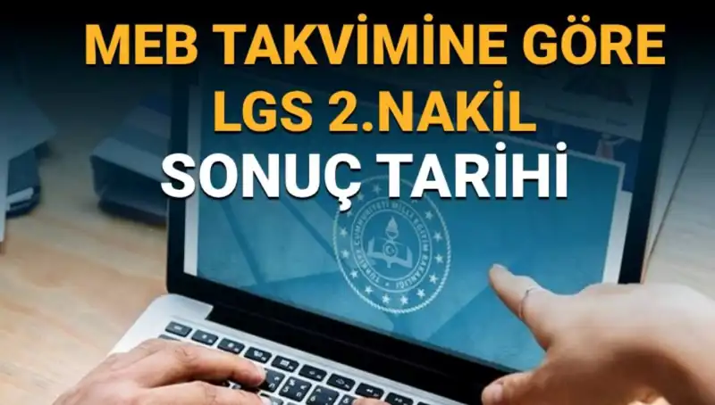 LGS 2. Nakil ve 3. Tercih Süreci: Sonuçlar Ne Zaman Açıklanacak?